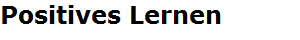 Positives Lernen