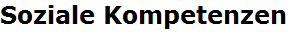 Soziale Kompetenzen