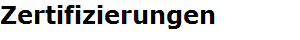 Zertifizierungen